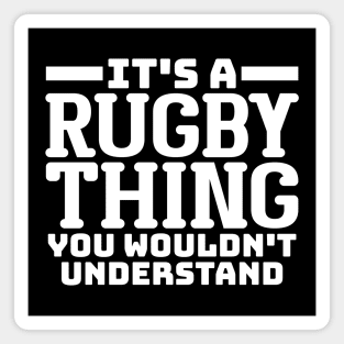 It's a rugby thing, you wouldn't understand Magnet